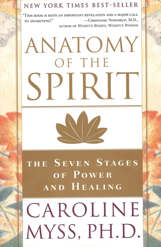 Anatomy of the Spirit: The Seven Stages of Power and Healing - The Bookstore