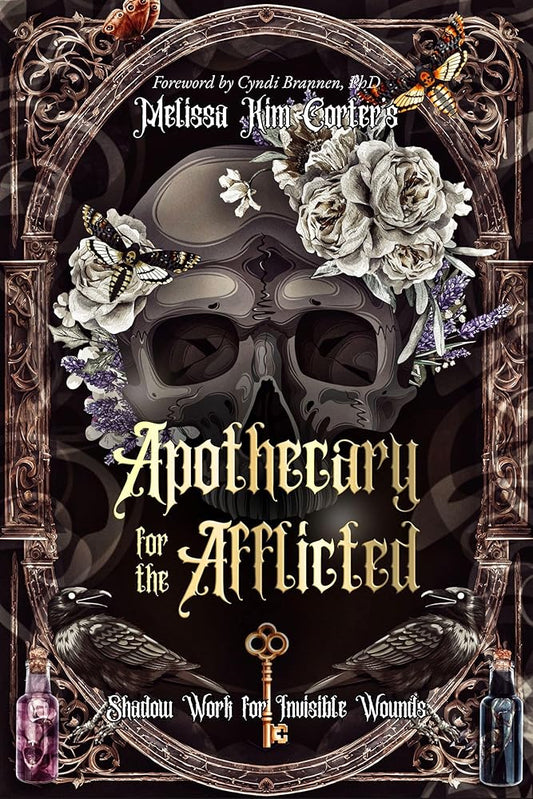 Apothecary for the Afflicted: Shadow Work for Invisible Wounds - The Bookstore
