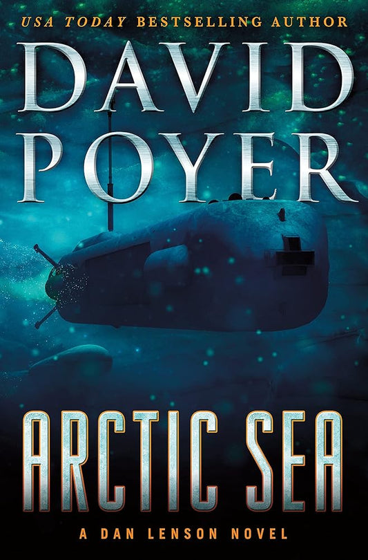 Arctic Sea (A Dan Lenson Novel) David Poyer