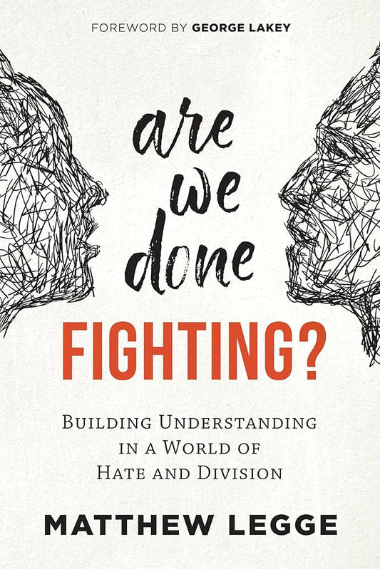 Are We Done Fighting?: Building Understanding in a World of Hate and Division - The Bookstore