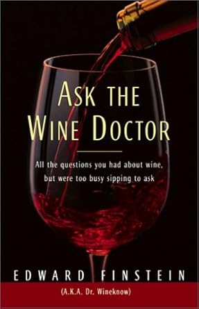 Ask the Wine Doctor: All the Questions You Had About Wine but Were Too Busy Sipping to Ask (Signed) - The Bookstore
