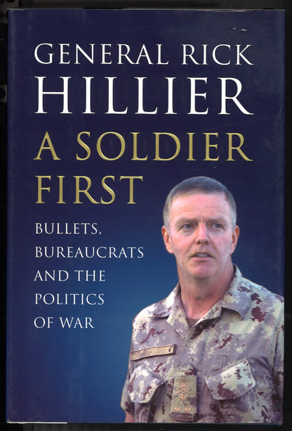 A Soldier First: Bullets Bureaucrats and The Politics of War