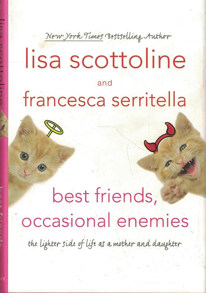 Best Friends, Occasional Enemies: The Lighter Side of Life As a Mother and Daughter - The Bookstore