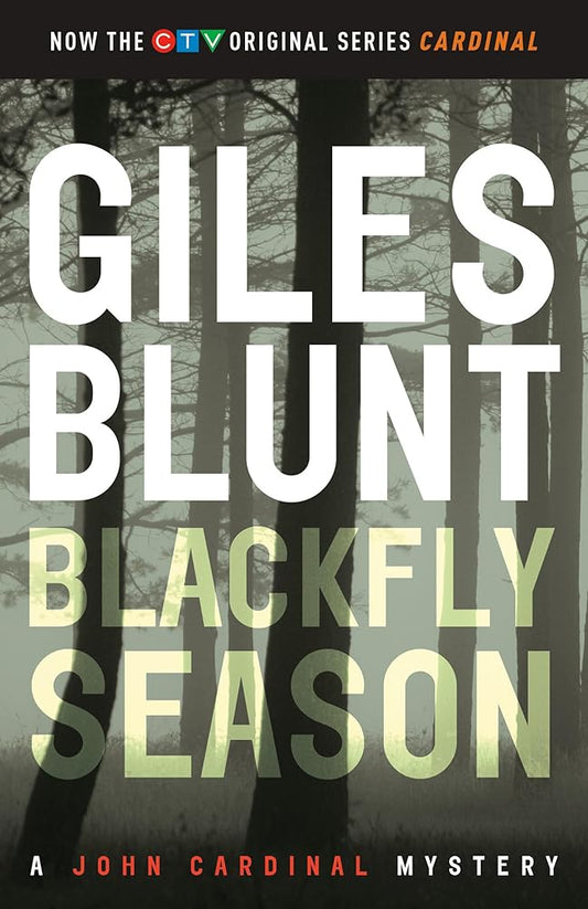 Blackfly Season (A John Cardinal Mystery) Giles Blunt