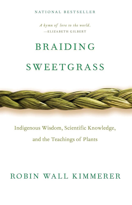 Braiding Sweetgrass: Indigenous Wisdom, Scientific Knowledge and the Teachings of Plants - The Bookstore