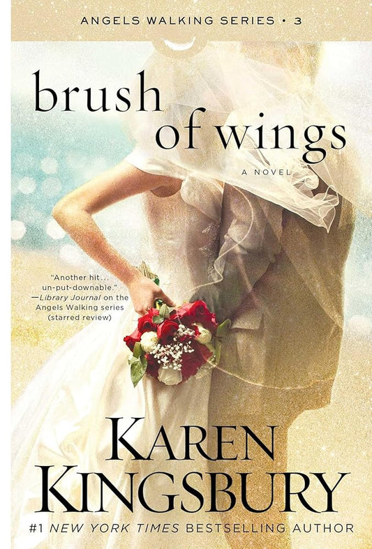 Brush of Wings (Angels Walking, 3) Karen Kingsbury