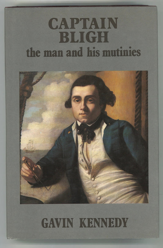 Captain Bligh: The Man and His Mutinies - The Bookstore