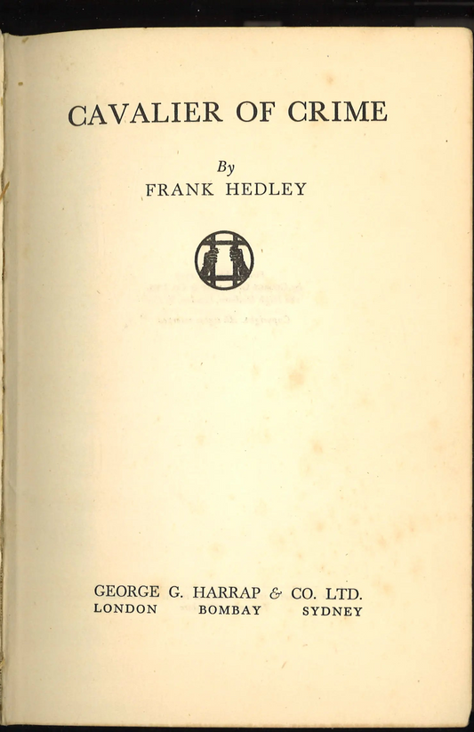 Cavalier of Crime by Frank Hedley | 1937 First British Edition | Vintage Crime Mystery Hardcover