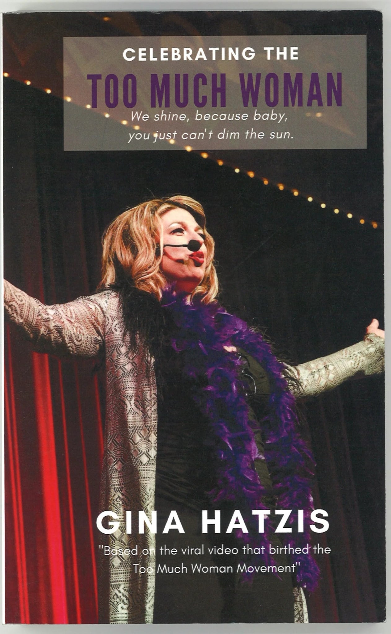 Celebrating the TOO MUCH Woman: We shine because baby, you just can't dim the sun - Signed - The Bookstore