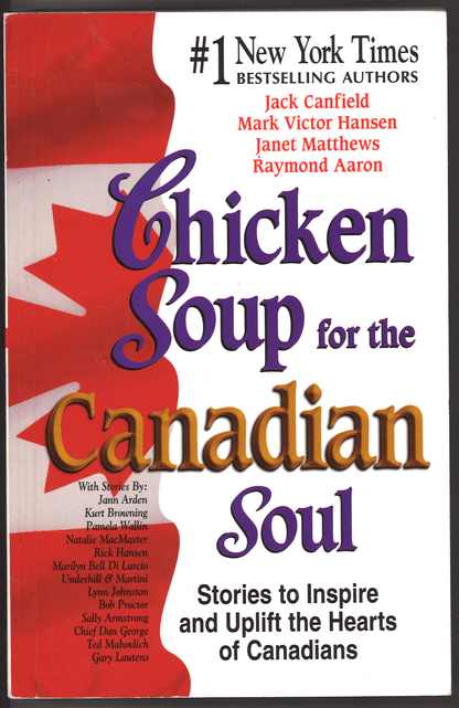 Chicken Soup for the Canadian Soul: Stories to Inspire and Uplift the Hearts of Canadians - Signed - The Bookstore