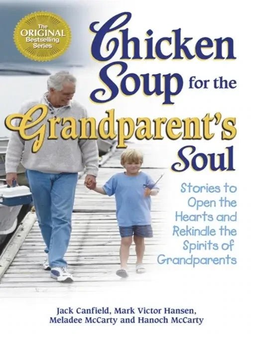 Chicken Soup for the Grandparent's Soul by Jack Canfield, - The Bookstore