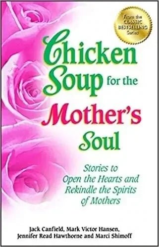 Chicken Soup For The Mother's Soul by Jack Canfield, - The Bookstore