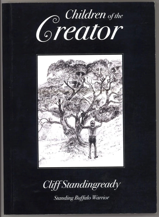 Children of the Creator by Cliff Standingready – Standing Buffalo Warrior – 2010 Signed Copy - The Bookstore