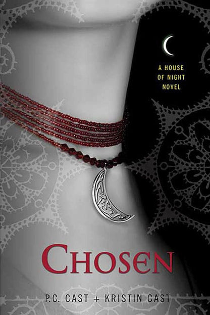 Chosen (House of Night, Book 3) P. C. Cast, Kristin Cast
