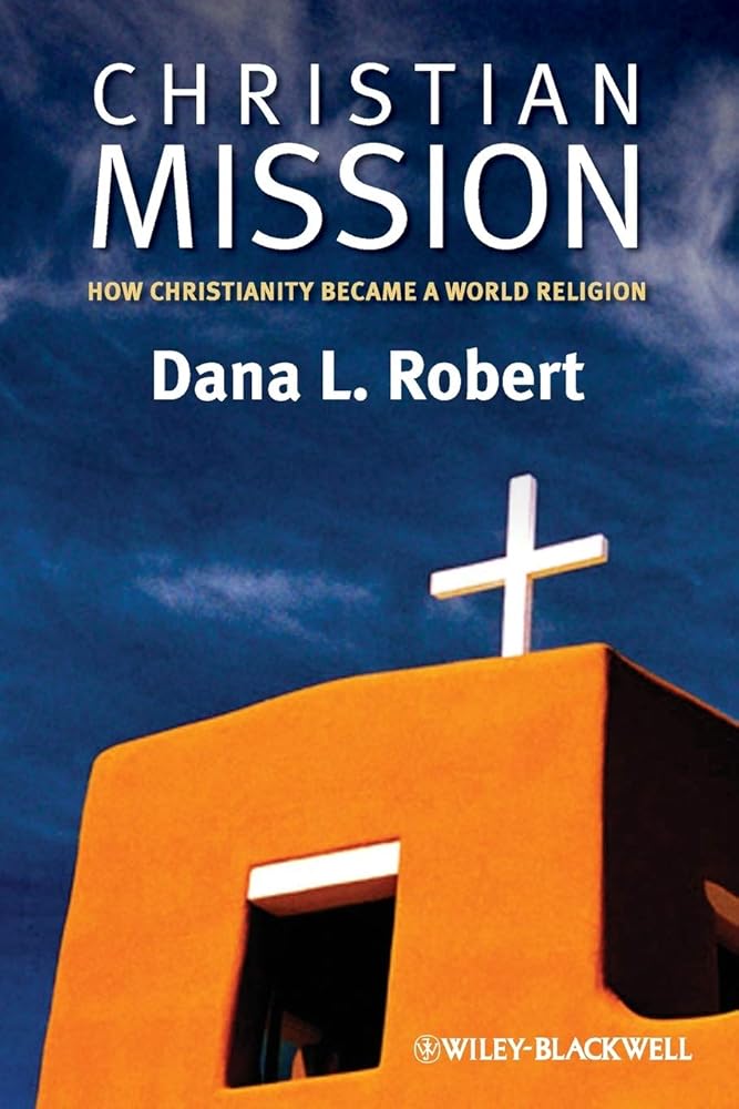 Christian Mission Dana L. Robert