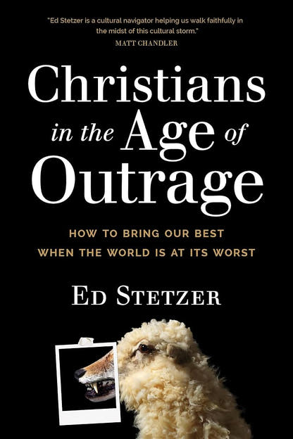 Christians in the Age of Outrage: How to Bring Our Best When the World Is at Its Worst - The Bookstore