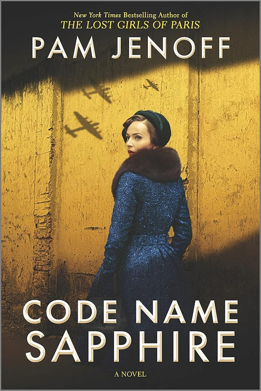 Code Name Sapphire: A World War 2 Novel Pam Jenoff