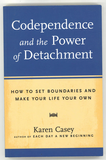 Codependence and the Power of Detachment: How to Set Boundaries and Make Your Life Your Own - The Bookstore