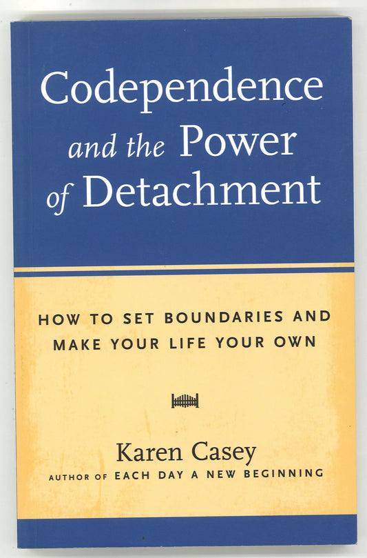Codependence and the Power of Detachment: How to Set Boundaries and Make Your Life Your Own - The Bookstore