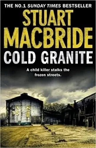 Cold Granite by Stuart MacBride - The Bookstore