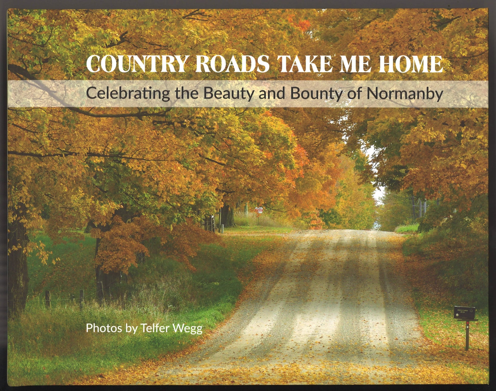 Country Roads Take Me Home: Celebrating The Beauty and Bounty of Normanby (Signed) - The Bookstore
