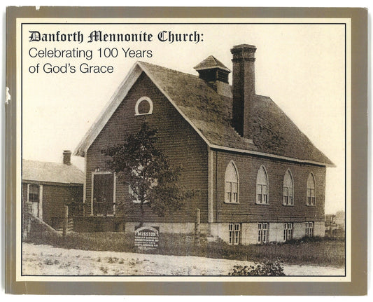Danforth Mennonite Church: Celebrating 100 Years of God's Grace - The Bookstore