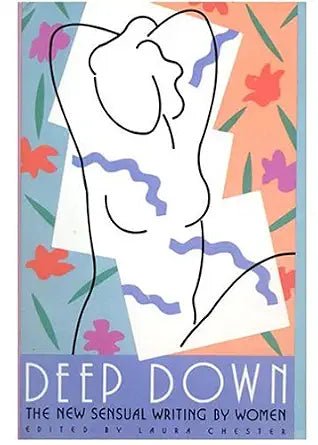 Deep Down: The New Sensual Writing by Women - The Bookstore