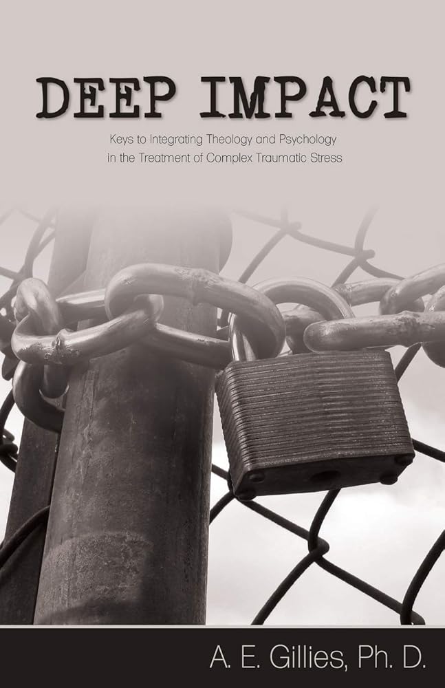 Deep Impact: Keys to Integrating Theology and Psychology in the Treatment of Complex Traumatic Stress - The Bookstore