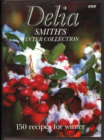 Delia Smith's Winter Collection: 150 Recipes for Winter