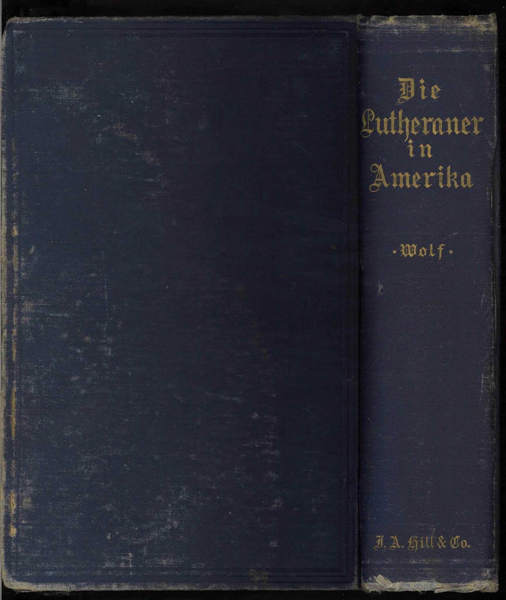 Die Lutheraner in Amerika by Edmund Jakob Wolf, 1891 First German Edition - The Bookstore