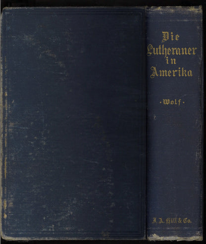 Die Lutheraner in Amerika by Edmund Jakob Wolf, 1891 First German Edition