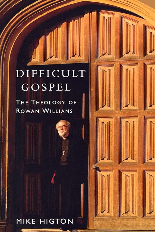 Difficult Gospel: The Theology of Rowan Williams - The Bookstore