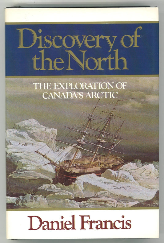 Discover of The North: The Exploration of Canada's Arctic - The Bookstore