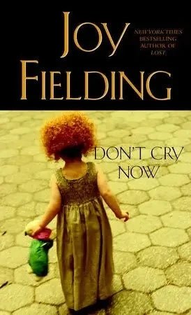 Don't Cry Now by Joy Fielding - The Bookstore