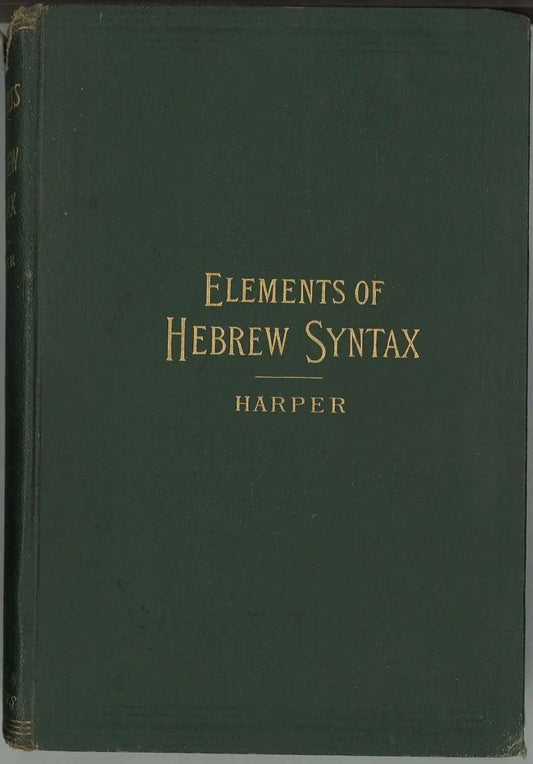 Elements of Hebrew Syntax, William Rainey Harper My Store
