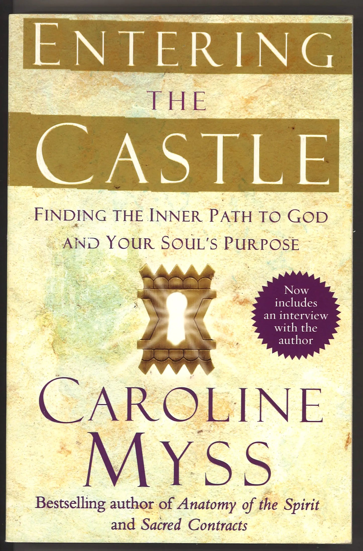 Entering the Castle: Finding the Inner Path to God and Your Soul's Purpose