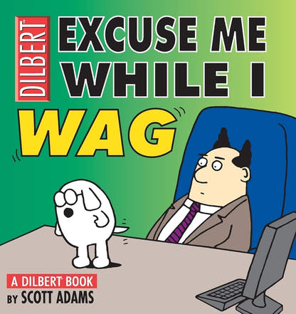 Excuse Me While I Wag: A Dilbert Book - The Bookstore