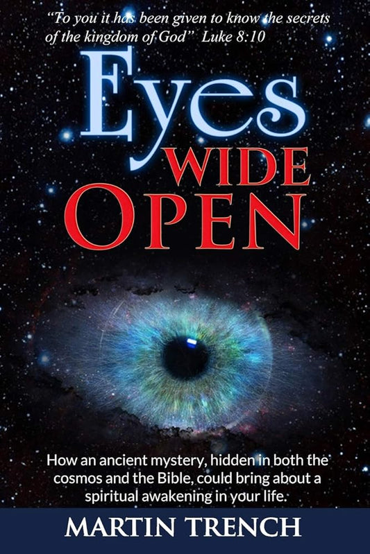 Eyes Wide Open: How an ancient mystery, hidden in both the cosmos and the Bible, could bring about a spiritual awakening in your life - The Bookstore