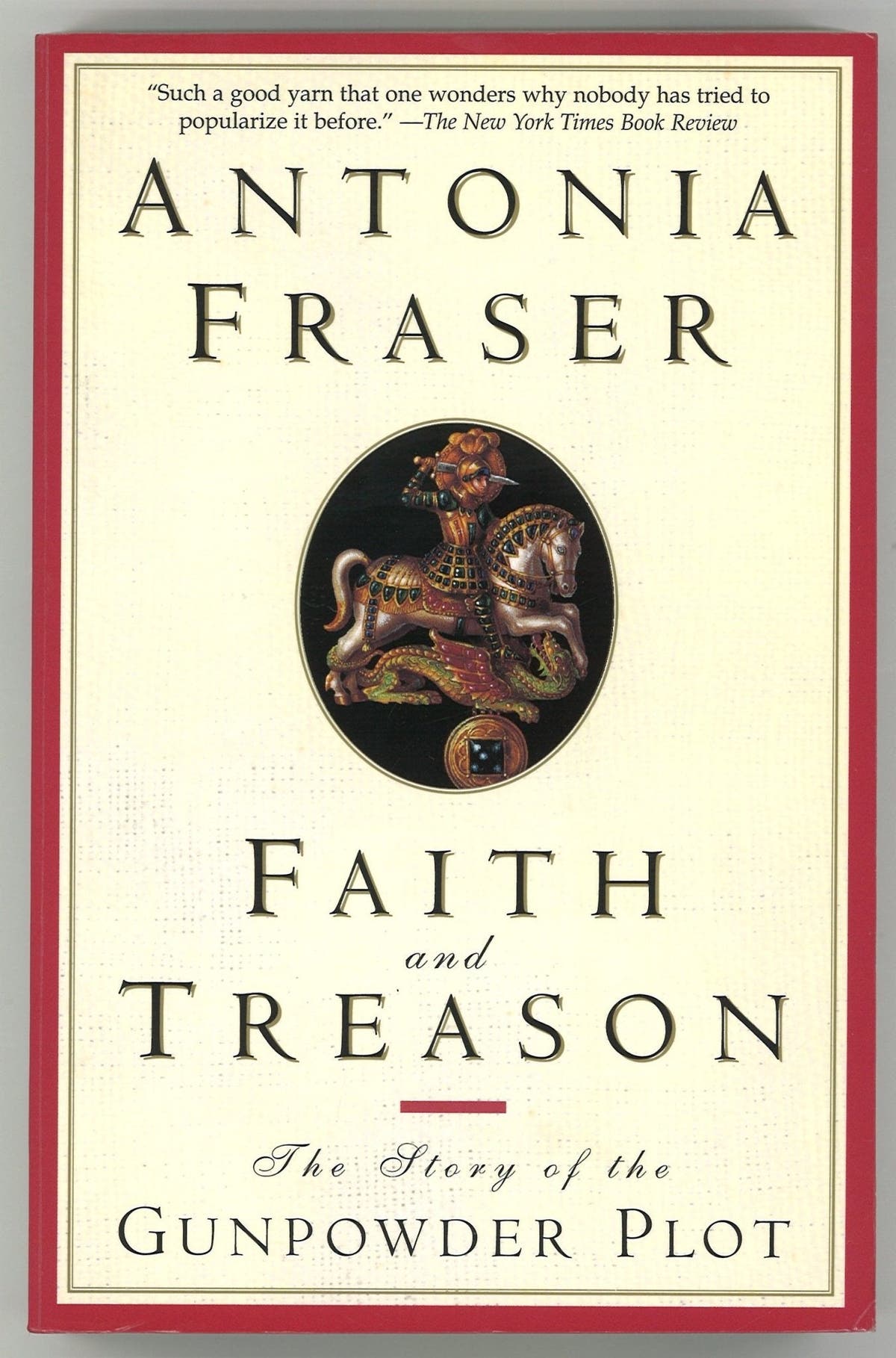 Faith and Treason: The Story of The Gunpowder Plot Antonia Fraser