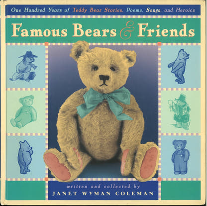 Famous Bears and Friends: One Hundred Years of Teddy Bear Stories, Poems Janet Wyman Coleman