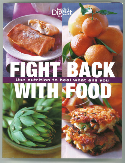 Fight Back With Food: Use Nutrition to Heal What Ails You - The Bookstore