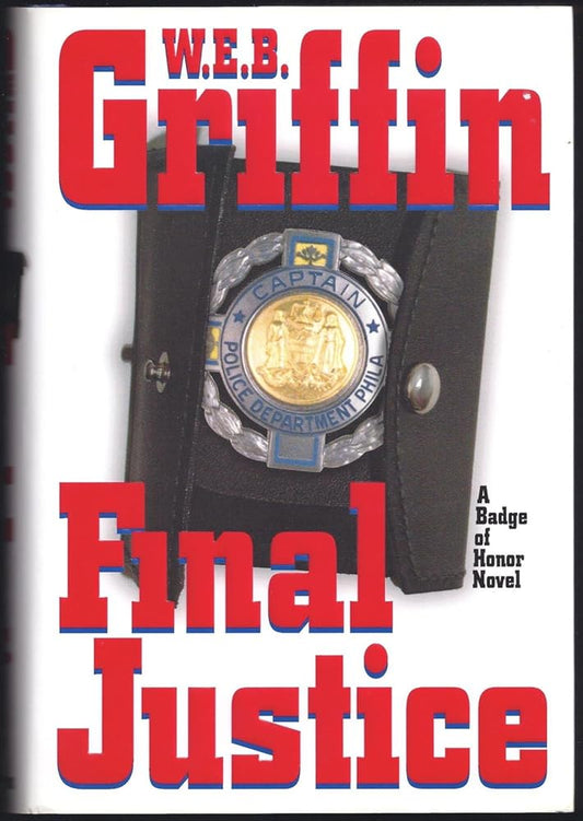 Final Justice (Badge of Honor Series) by W. E. B. Griffin - The Bookstore