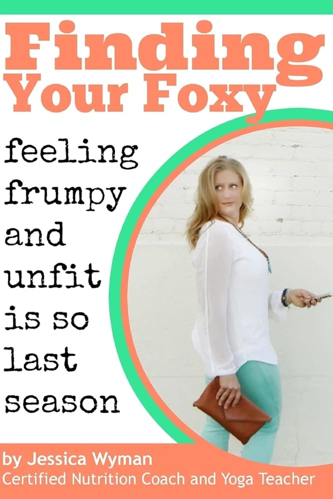 Finding Your Foxy: Feeling Frumpy and Unfit is so Last Season - The Bookstore