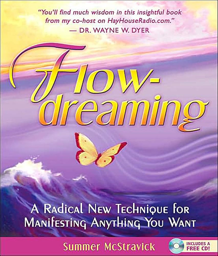 Flowdreaming: A Radical New Technique for Manifesting Anything You Want (CD included) - The Bookstore