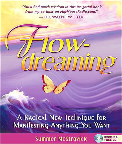Flowdreaming: A Radical New Technique for Manifesting Anything You Want (CD included) - The Bookstore