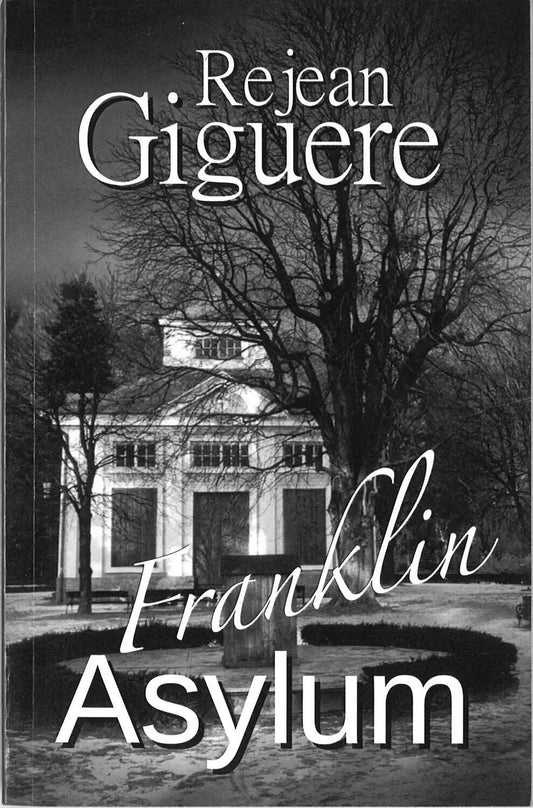 Franklin Asylum by Rejean Giguere - The Bookstore