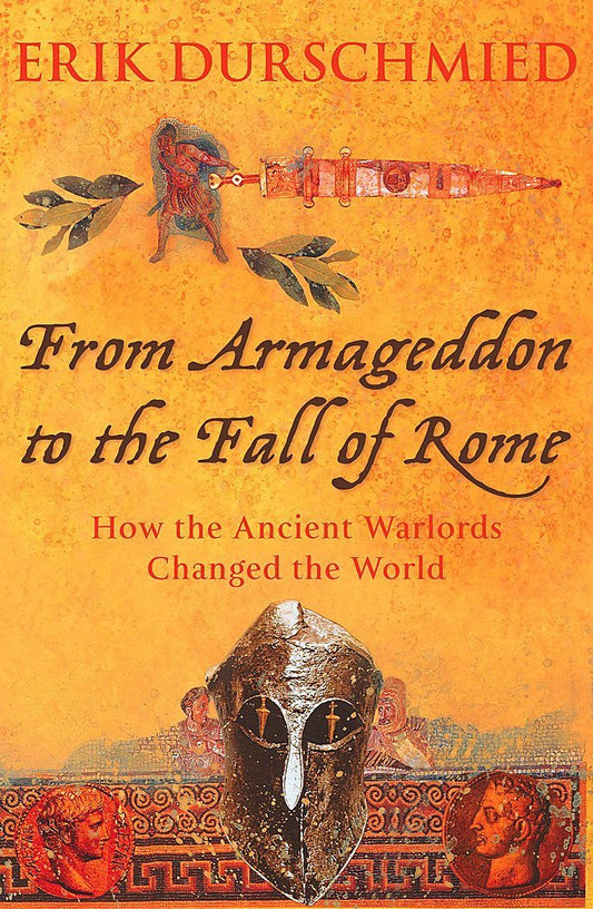 From Armageddon to the Fall of Rome: How the Ancient Warlords Changed the World - The Bookstore