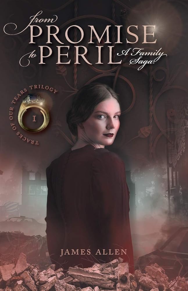 From Promise to Peril: A Family Saga (Tracks of Our Tears Trilogy, Book 1) Signed - The Bookstore
