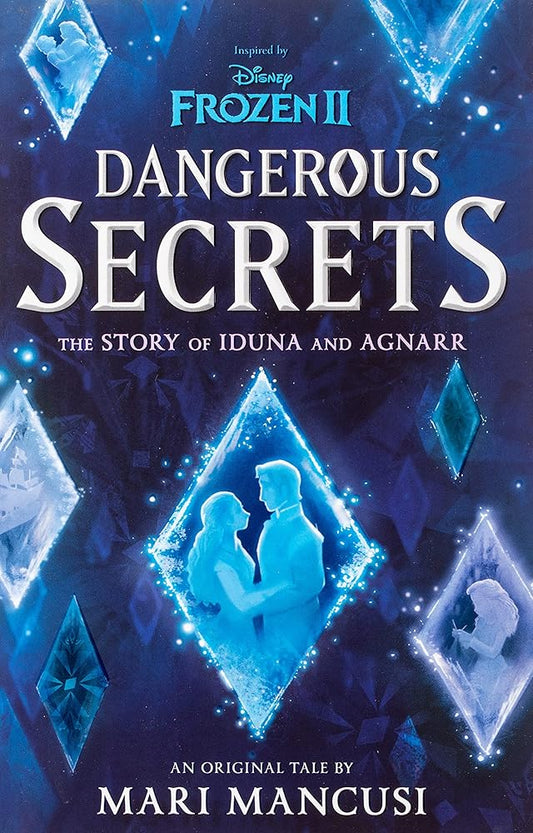 Frozen 2: Dangerous Secrets: The Story of Iduna and Agnarr - The Bookstore