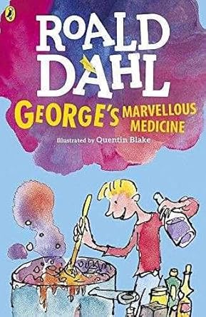 George's Marvellous Medicine Roald Dahl